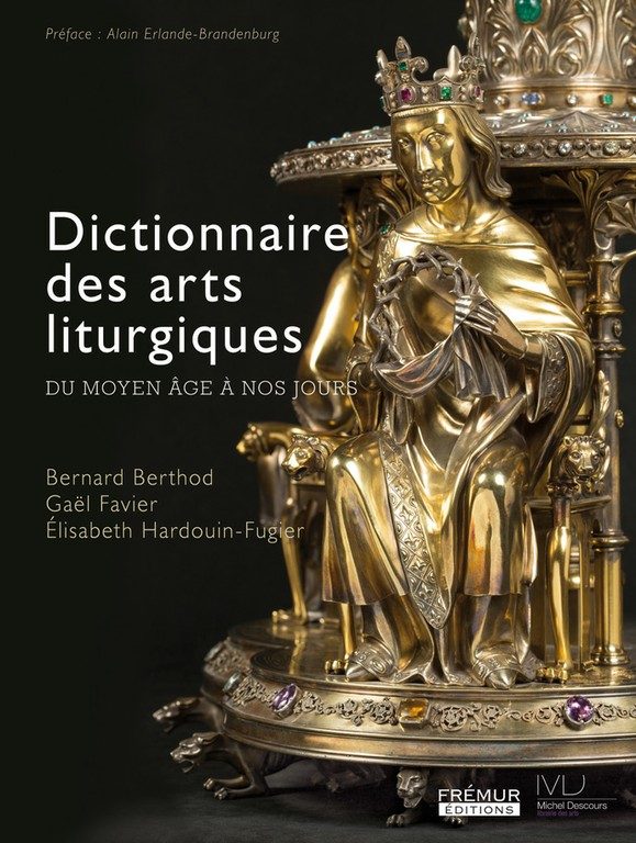 Nouveauté : Dictionnaire des arts liturgiques du Moyen Age à nos jours