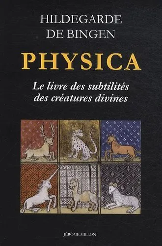 La Physica ou Livre des Subtilités des créatures divines d’Hildegarde de Bingen